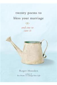 Twenty Poems to Bless Your Marriage