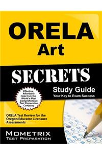Orela Art Secrets: Orela Test Review for the Oregon Educator Licensure Assessments