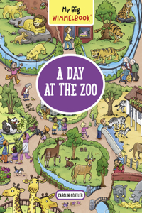 My Big Wimmelbook?a Day at the Zoo