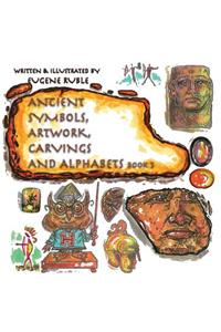 Ancient Symbols, Artwork, Carvings and Alphabets
