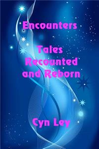 Encounters: Tales Recounted and Reborn
