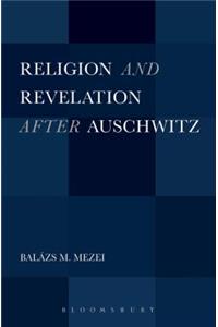 Religion and Revelation After Auschwitz