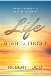 Life Start To Finish