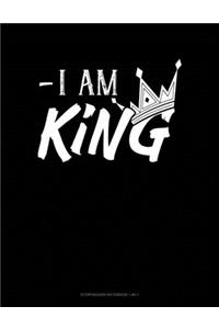I Am King