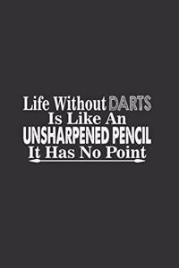 Life Without Darts Is Like An