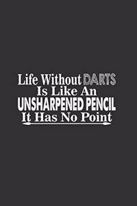 Life Without Darts Is Like An