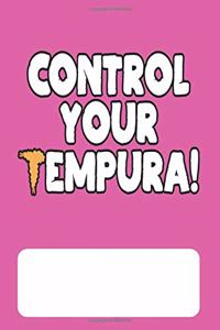 Control Your Tempura