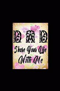 Dad Share Your Life With Me