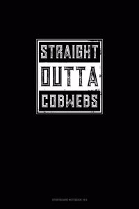 Straight Outta Cobwebs