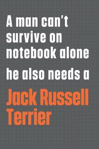 A man can't survive on notebook alone he also needs a Jack Russell Terrier
