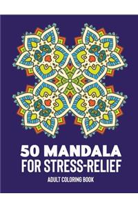 50 Mandalas for Stress-Relief Adult Coloring Book