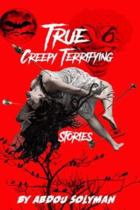 True Creepy Terrifying Stories