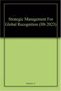 Strategic Management For Global Recognition (Hb 2023)