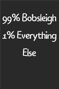 99% Bobsleigh 1% Everything Else