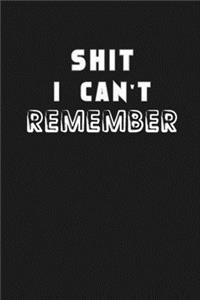 Shit I Can't Remember