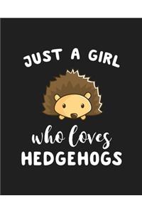 Just A Girl Who Loves Hedgehogs