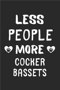 Less People More Cocker Bassets