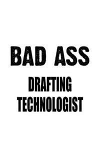 Bad Ass Drafting Technologist