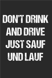 Don't Drink And Drive Just Sauf Und Lauf - Party