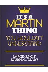 It's A Martin Thing You Wouldn't Understand Large (8.5x11) Journal/Diary