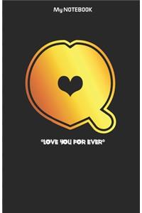 Love you forever letter ' Q ' Notebook