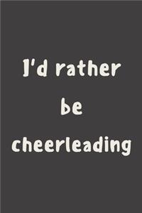I'd rather be cheerleading
