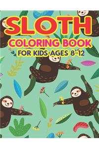Sloth Coloring Book for Kids Ages 8-12