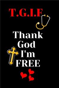 T.G.I.F Thank God I'm FREE