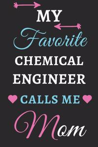 My Favorite Chemical Engineer Calls Me Mom