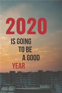 2020 is Going To Be a Good Year