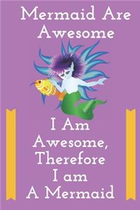 Mermaid Are Awesome I Am Awesome Therefore I am A Mermaid