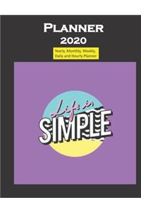 Planner 2020 Life is Simple Quote