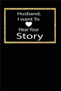 Husband, I want to hear your story