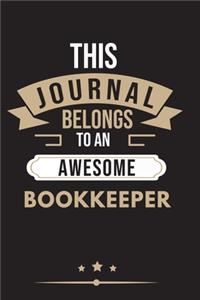 THIS JOURNAL BELONGS TO AN AWESOME Bookkeeper Notebook / Journal 6x9 Ruled Lined 120 Pages