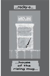 ...House of the Rising Mug...