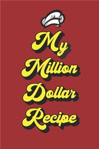 My Million Dollar Recipe
