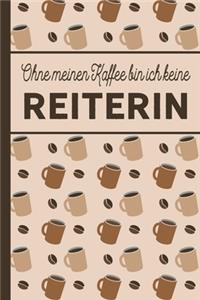 Ohne meinen Kaffee bin ich keine Reiterin