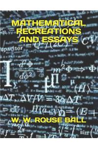 Mathematical Recreations and Essays