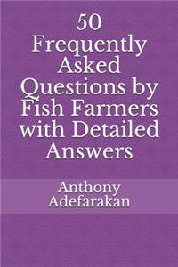 50 Frequently Asked Questions by Fish Farmers with Detailed Answers