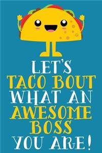 Let's Taco Bout What An Awesome Boss You Are