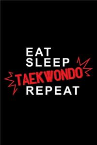 Eat sleep Taekwondo repeat