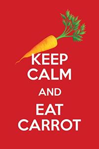 Keep Calm And Eat Carrot
