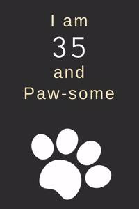 I am 35 and Paw-some