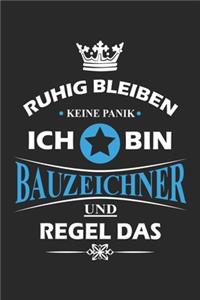 Ruhig bleiben Keine Panik Ich bin Bauzeichner und Regel das