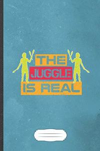 The Juggle Is Real