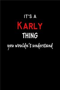It's a Karly Thing You Wouldn't Understandl
