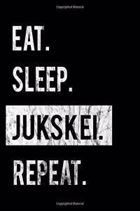 Eat Sleep Jukskei Repeat