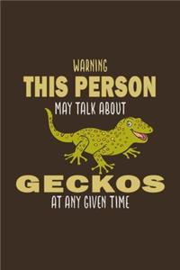 Warning! This Is Person May Talk About Geckos At Any Given Time