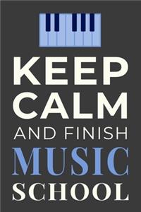 Keep Calm and Finish Music School