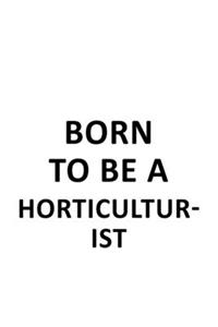 Born To Be A Horticulturist